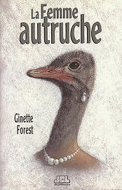 Livre La femme autruche - Ginette Forest (Livre d'occasion) - ISBN 2894311303