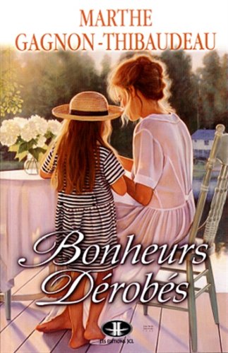 Livre Bonheurs dérobés (Marthe Gagnon-Thibaudeau) (Livre d'occasion) - ISBN 2894311923