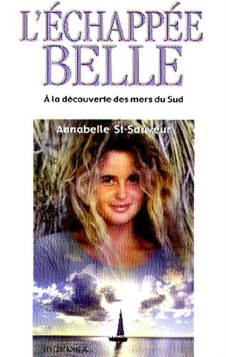 Livre L'échappée belle : À la découverte des mers du sud - Annabelle Saint-Sauveur (Livre d'occas...