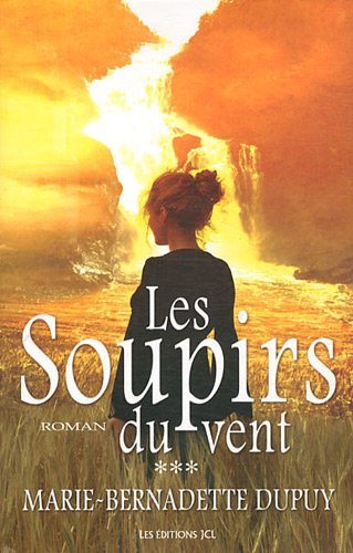 Livre Les soupirs du vent - Marie-Bernadette Dupuy (Livre d'occasion) - ISBN 2894314310