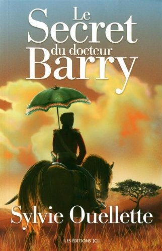 Livre Le secret du docteur Barry - Sylvie Ouellette (Livre neuf) - ISBN 2894314493