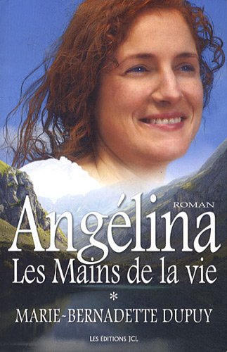 Livre Angelina # 1 : Les mains de la vie (Marie-Bernadette Dupuy) (Livre neuf) - ISBN 2894314515