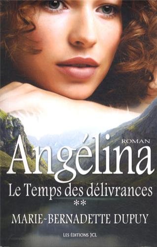 Angelina # 2 : Le temps des délivrances - Marie-Bernadette Dupuy