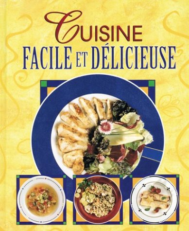 Livre Cuisine facile et délicieuse - Collectif (Livre d'occasion) - ISBN 2894332157