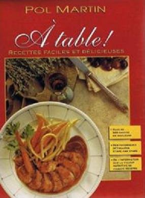 Livre À table!: Recettes faciles et délicieuses (Pol Martin) (Livre d'occasion) - ISBN 289433219X