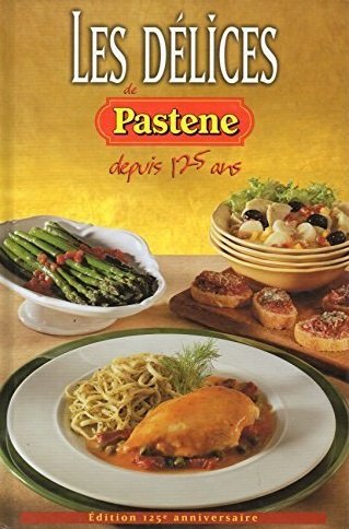 Livre Les délices de Pastene depuis 125 ans (Livre d'occasion) - ISBN 2894334621