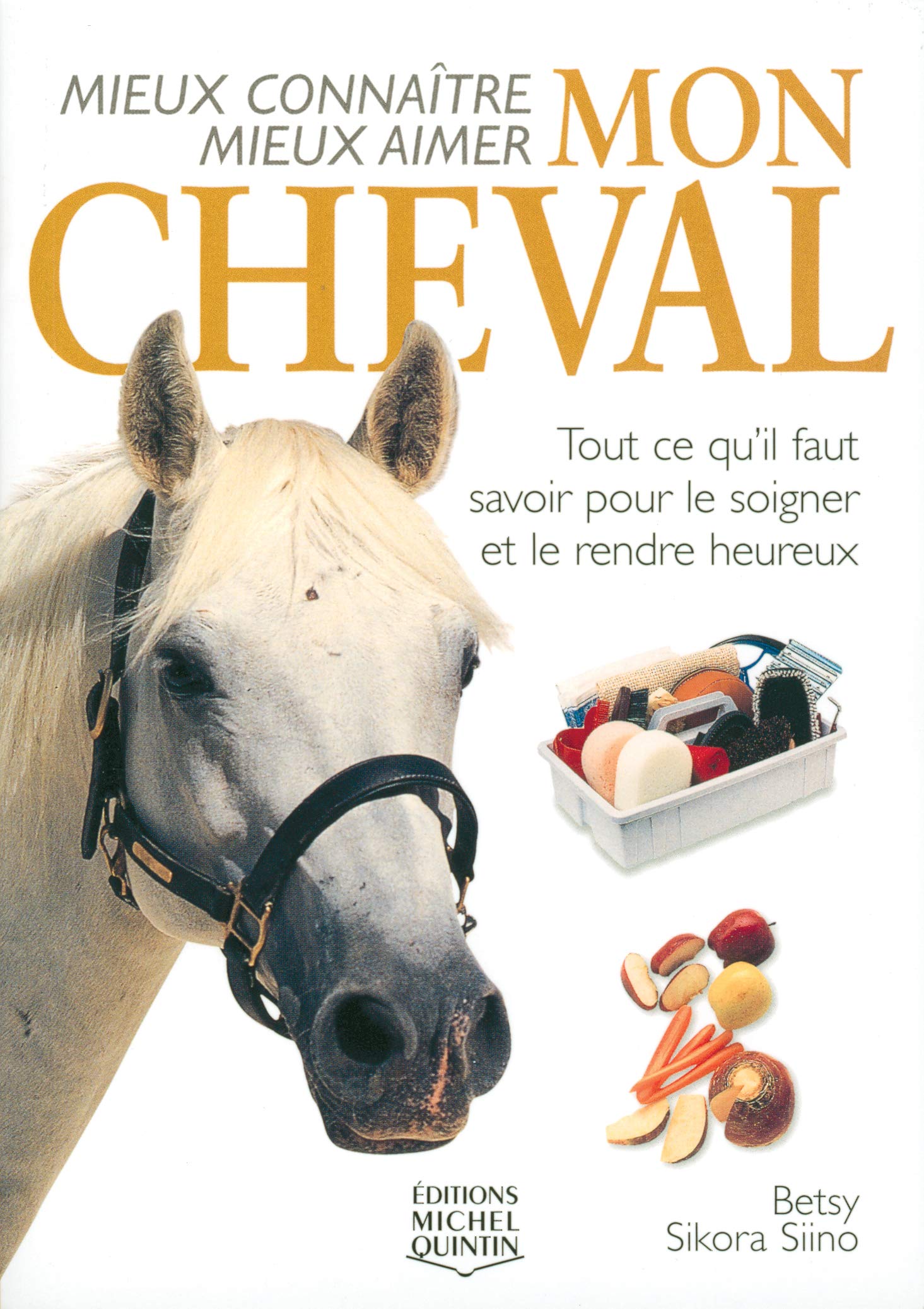 Livre Mon cheval: Tout ce qu'il faut savoir pour le soigner et le rendre heureux - Liz Palika (Li...