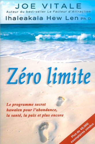Livre Zéro limite : le programme secret hawaïen pour l'abondance, la santé, la paix et plus...
