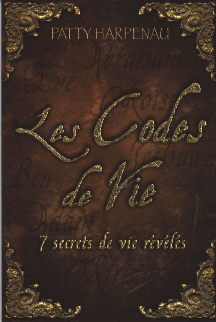 Livre Les Codes de Vie : 7 secrets de vie révélés (Patty Harpenau) (Livre neuf) - ISBN 2894363176