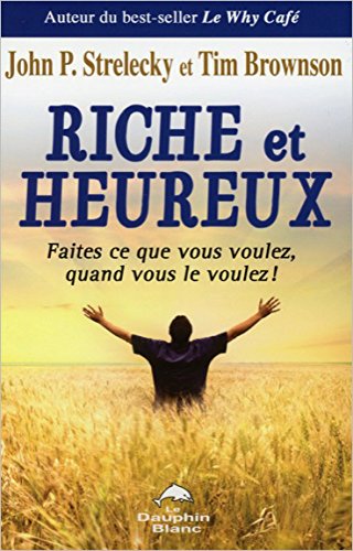 Livre Riche et heureux (John P. Strelecky, Tim Brownson) (Livre neuf) - ISBN 2894363206