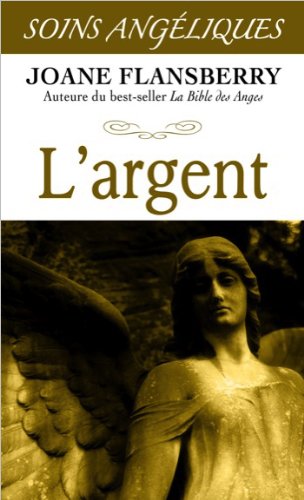 Livre ISBN 2894363265 Soins angéliques : L'argent (Joane Flansberry)