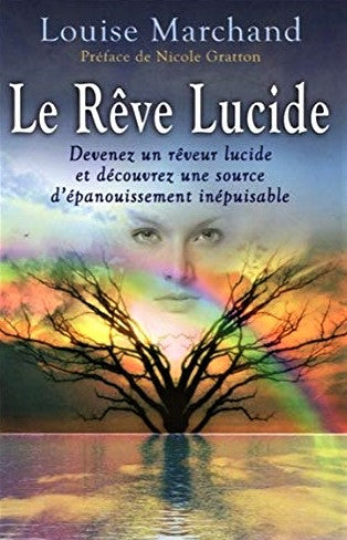Livre Le rêve lucide : Devenez un rêveur lucide et devenez une source d'épanouissement...