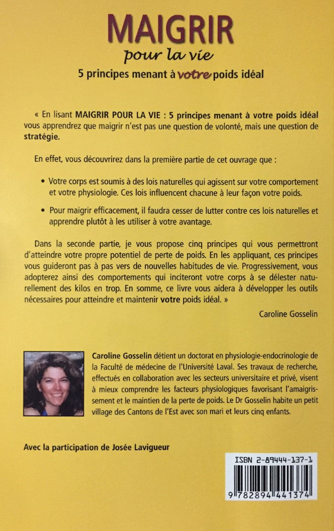 Livre Maigrir pour la vie : 5 principes menant à votre poids idéal - Caroline Gosselin (Livre d'o...