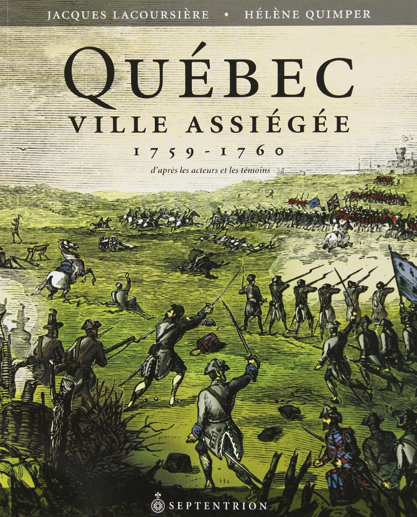 Livre Québec : Ville assiégée (1759-1760) d'après les acteurs et les témoins (Jacques...