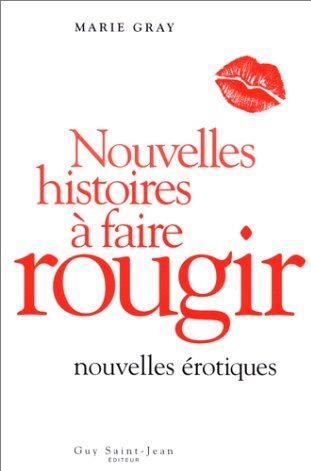 Histoires à faire rougir # 2 : Nouvelles histoires à faire rougir - Marie Gray