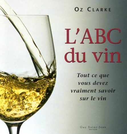 Livre L'ABC du vin : Tout ce que vous devez savoir sur le vin (Oz Clarke) (Livre d'occasion) -...