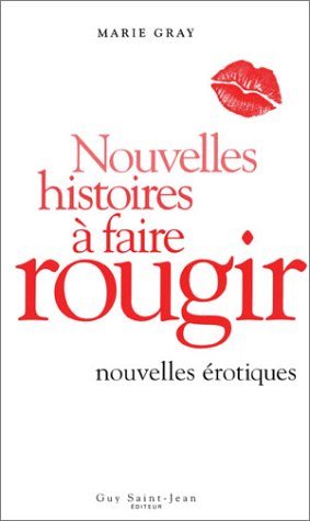 Livre Nouvelles histoires à faire rougir : nouvelles érotiques - Marie Gray (Livre d'occasion) - ...