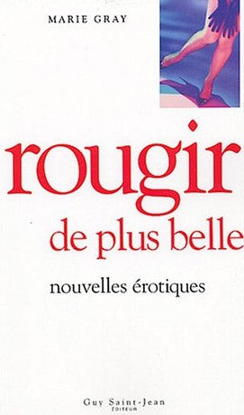 Livre Rougir de plus belle - Marie Gray (Livre d'occasion) - ISBN 2894551606