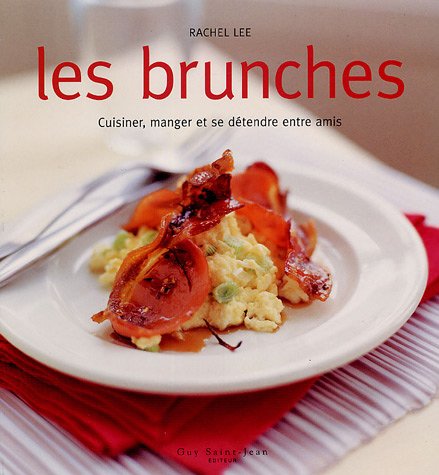 Livre Les brunches: Cuisiner, manger et se détendre entre amis - Rachel Lee (Livre d'occasion) - ...