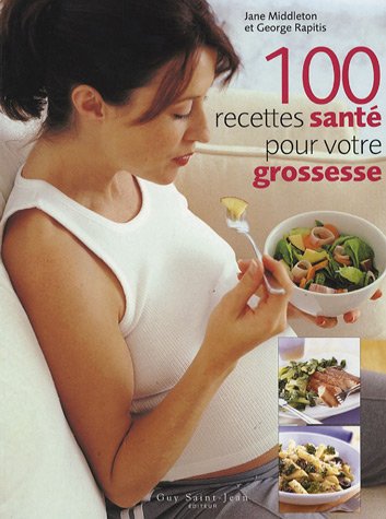 Livre 100 recettes santé pour votre grossesse - Jane Middleton (Livre d'occasion) - ISBN 2894552203