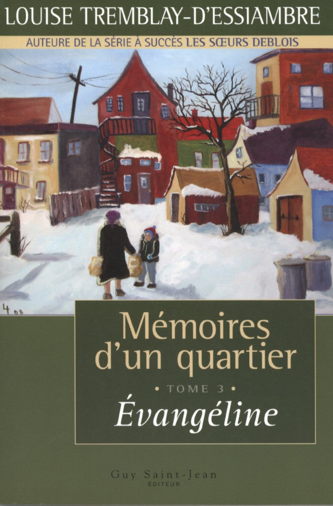 Livre Mémoires d'un quartier # 3 : Évangéline (Louise Tremblay-D'Essiambre) (Livre neuf) - ISBN...