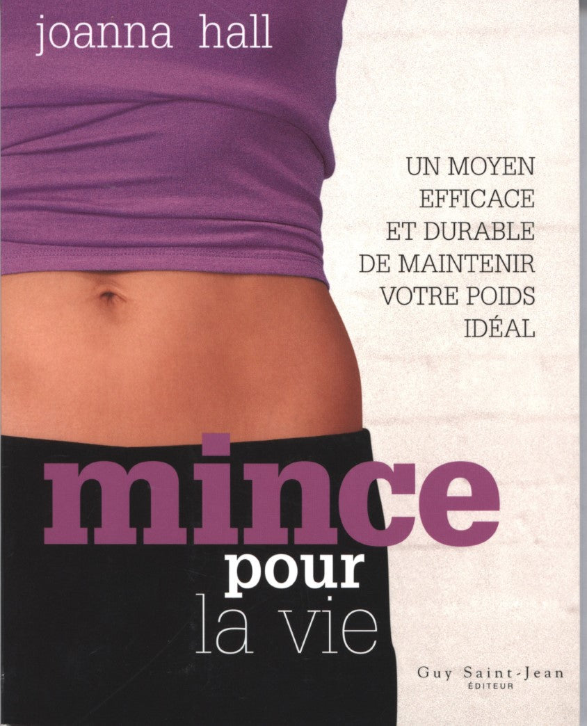 Livre Mince pour la vie : un moyen efficace et durable pour maintenir votre poids idéal - Joanna ...