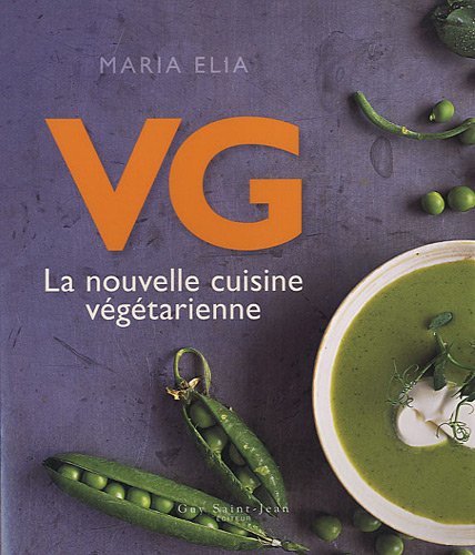 Livre VG : La nouvelle cuisine végétarienne - Maria Elia (Livre neuf) - ISBN 2894553552