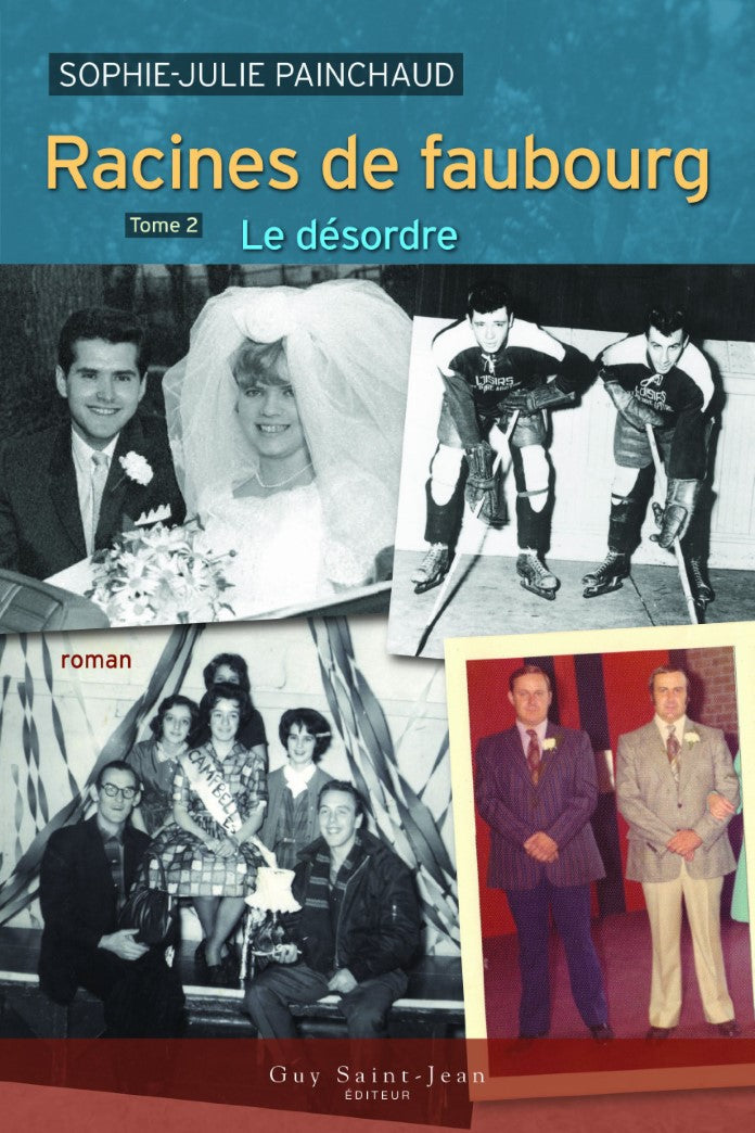 Livre Racines de faubourg # 2 : Le désordre (Sophie-Julie Painchaud) (Livre d'occasion) - ISBN...