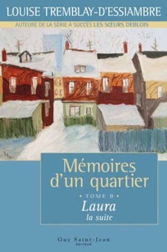 Livre Mémoires d'un quartier # 8 : Laura (La suite) (Louise Tremblay-D'Essiambre) (Livre neuf) -...