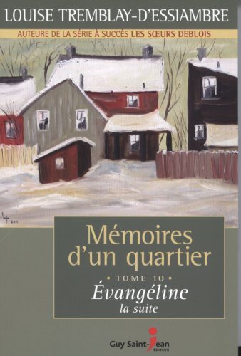Livre Mémoires d'un quartier # 10 : Évangéline (La suite) (Louise Tremblay-D'Essiambre) (Livre...
