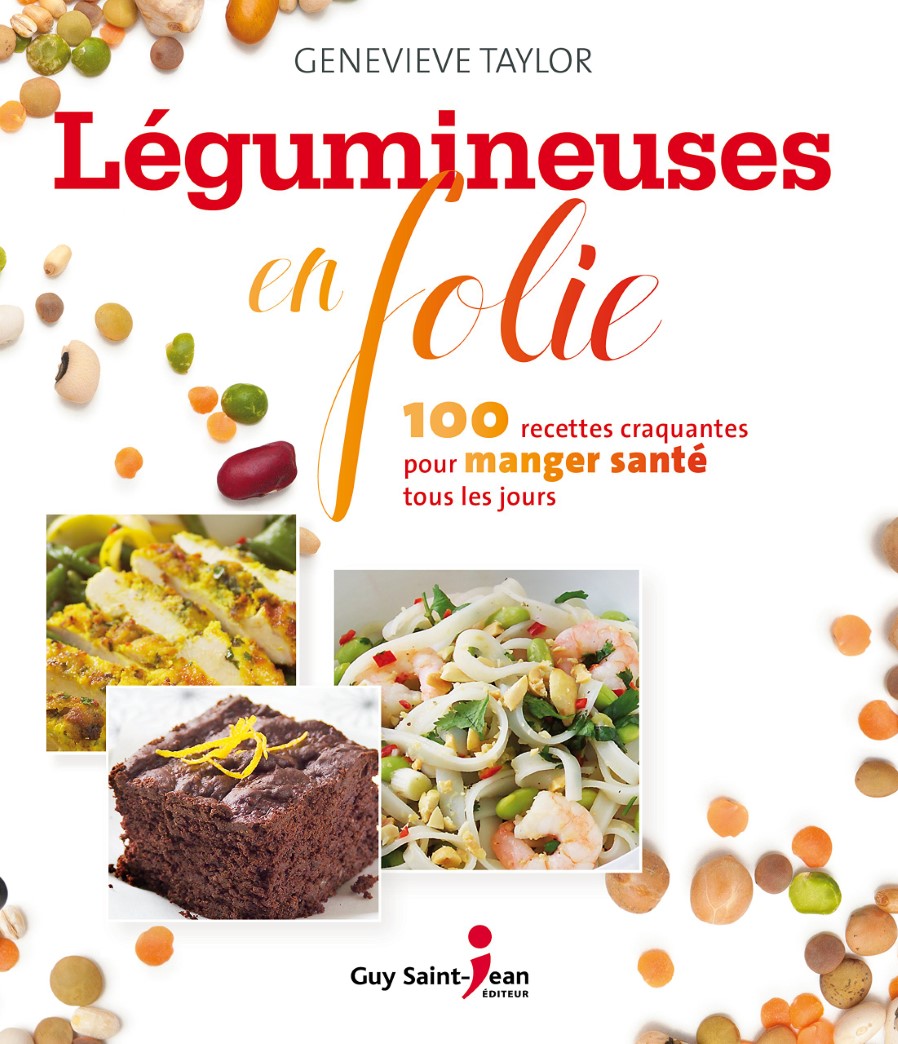 Livre ISBN 2894557248 Légumineuses en folie : 100 recettes craquantes pour manger santé tous les jours (Geneviève Taylor)
