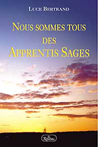 Livre Nous sommes tous des apprentis sages (Luce Bertrand) (Livre d'occasion) - ISBN 2894660030