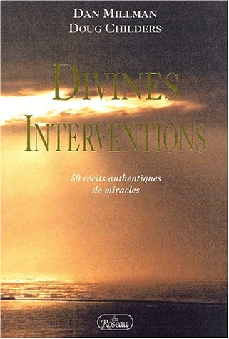 Livre Divines interventions : 50 récits authentiques de miracles - Dan Millman (Livre d'occasion)...