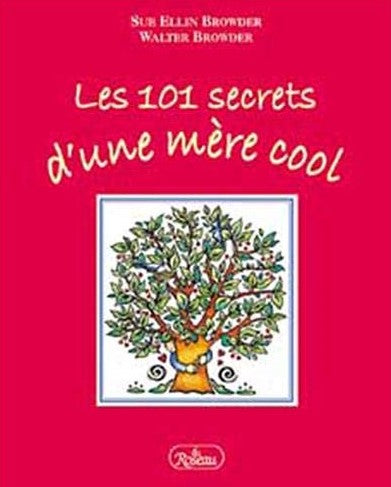 Livre Les 101 secrets d'une mère cool - Sue Ellin Browder (Livre d'occasion) - ISBN 2894661002