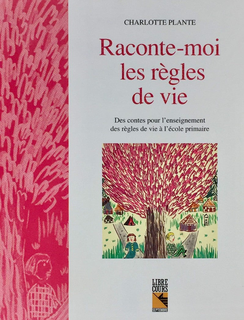 Livre Raconte-moi les règles de vie : Des contes pour l'enseignement des règles de vie à l'école ...