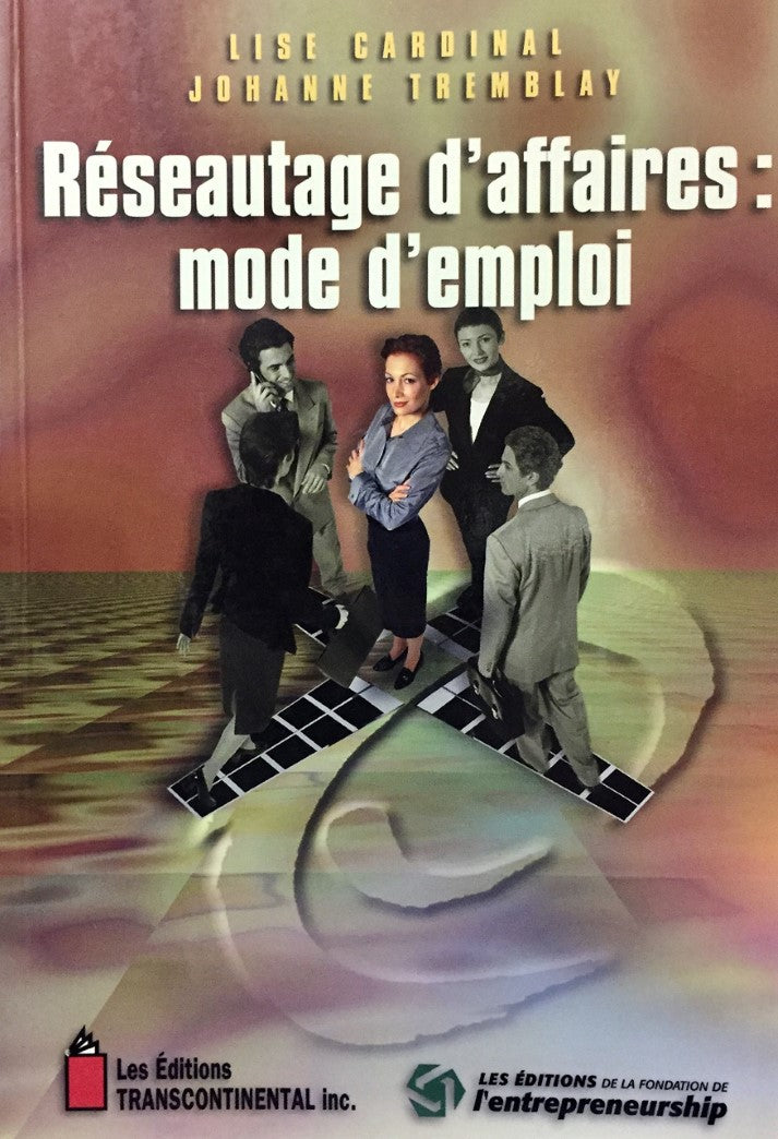 Livre Réseautage d'affaires : mode d'emploi (Lise Cardinal, Johanne Tremblay) (Livre d'occasion)...