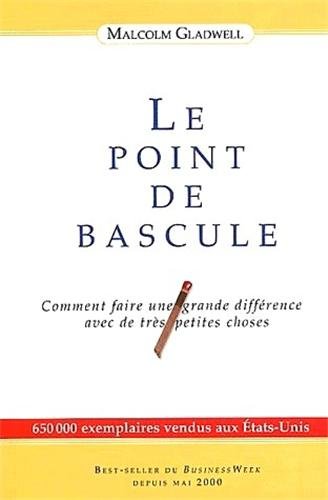 Livre Le point de bascule : Comment faire une grande différence avec des très petites choses...