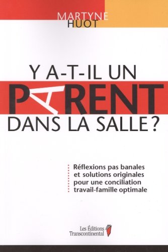 Livre Y a-t-il un parent dans la salle? : Réflexions pas banales et solutions originales pour...