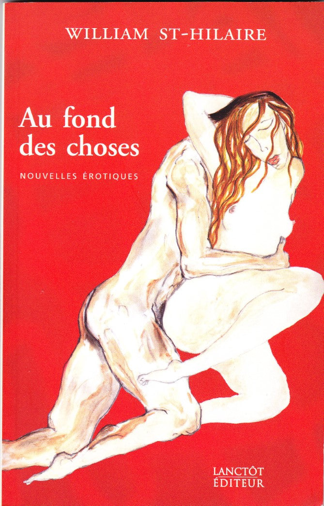 Livre Au fond des choses - William St-Hilaire (Livre d'occasion) - ISBN 2894852274