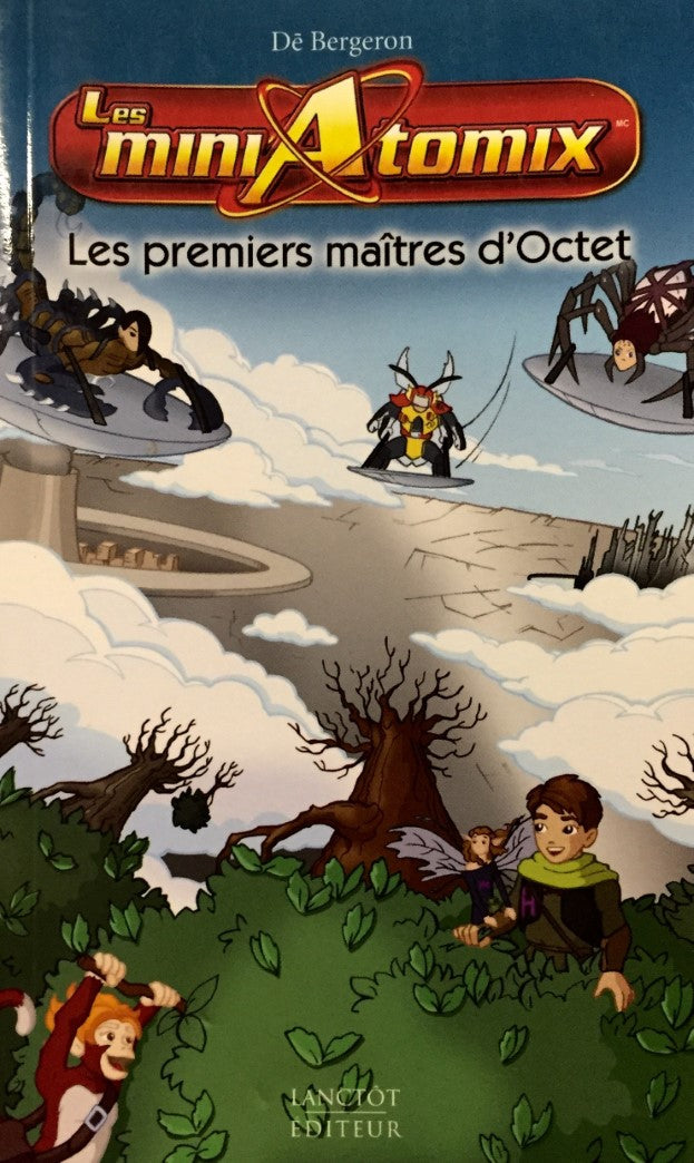 Livre ISBN 2894853556 Les mini Atomix # 3 : Les premiers maîtres d'Octet (Dé Bergeron)