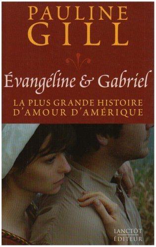 Livre Évangéline & Gabriel : La plus grande histoire d'amour de d'amérique - Pauline Gill (Livre ...