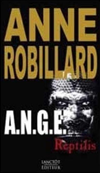 Livre A.N.G.E. # 2 : Reptilis (Anne Robillard) (Livre d'occasion) - ISBN 2894853793