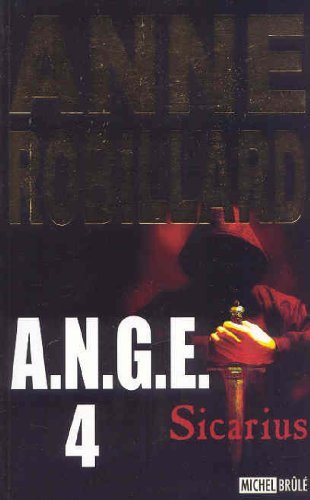 Livre A.N.G.E. # 4 : Sicarius (Anne Robillard) (Livre d'occasion) - ISBN 2894854153