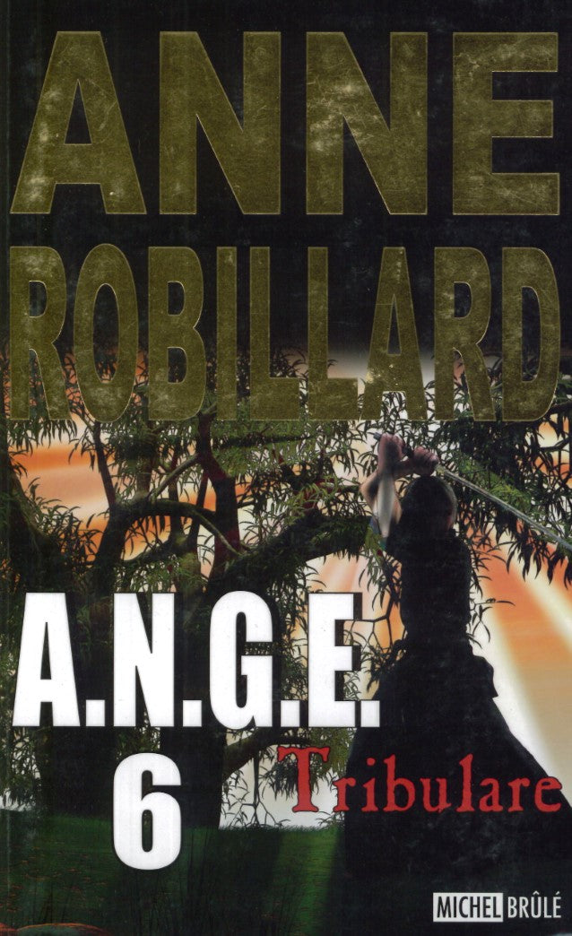 A.N.G.E. # 6 : Tribulare - Anne Robillard