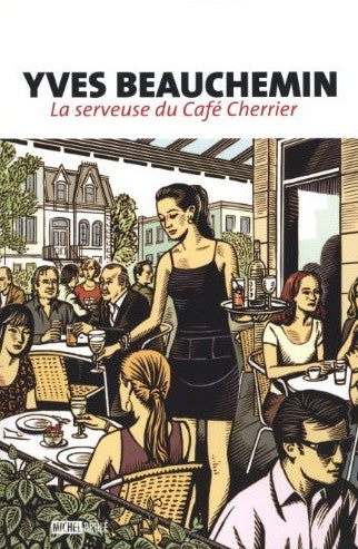Livre La serveuse du Café Cherrier - Yves Beauchemin (Livre d'occasion) - ISBN 2894855222