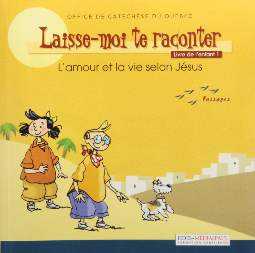 Livre L'amour et la vie selon Jésus (livre de l'enfant 1) - Office de catéchèse du Québec (Livre ...