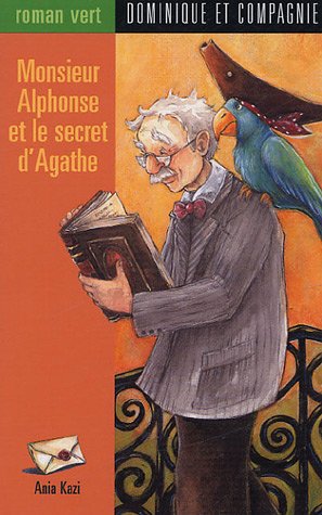 Livre Monsieur Alphonse et le secret d'Agathe - Ania Kazi (Livre d'occasion) - ISBN 2895123659