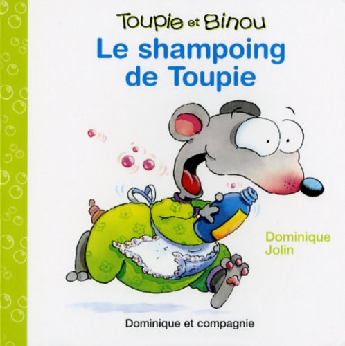 Toupie et Binou : Le shampoing de Toupie - Dominique Jolin