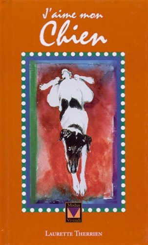 Livre J'aime mon chien - Laurette Therrien (Livre neuf) - ISBN 2895230498