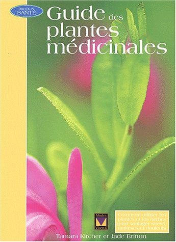 Livre Guide des plantes medicinales - Tamara Kircher (Livre d'occasion) - ISBN 2895230668